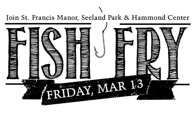 “Fish Fry” Open to the Public on March 13th
