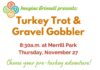 Start Your Thanksgiving with the Turkey Trot 5K and Gravel Gobbler Bike Ride